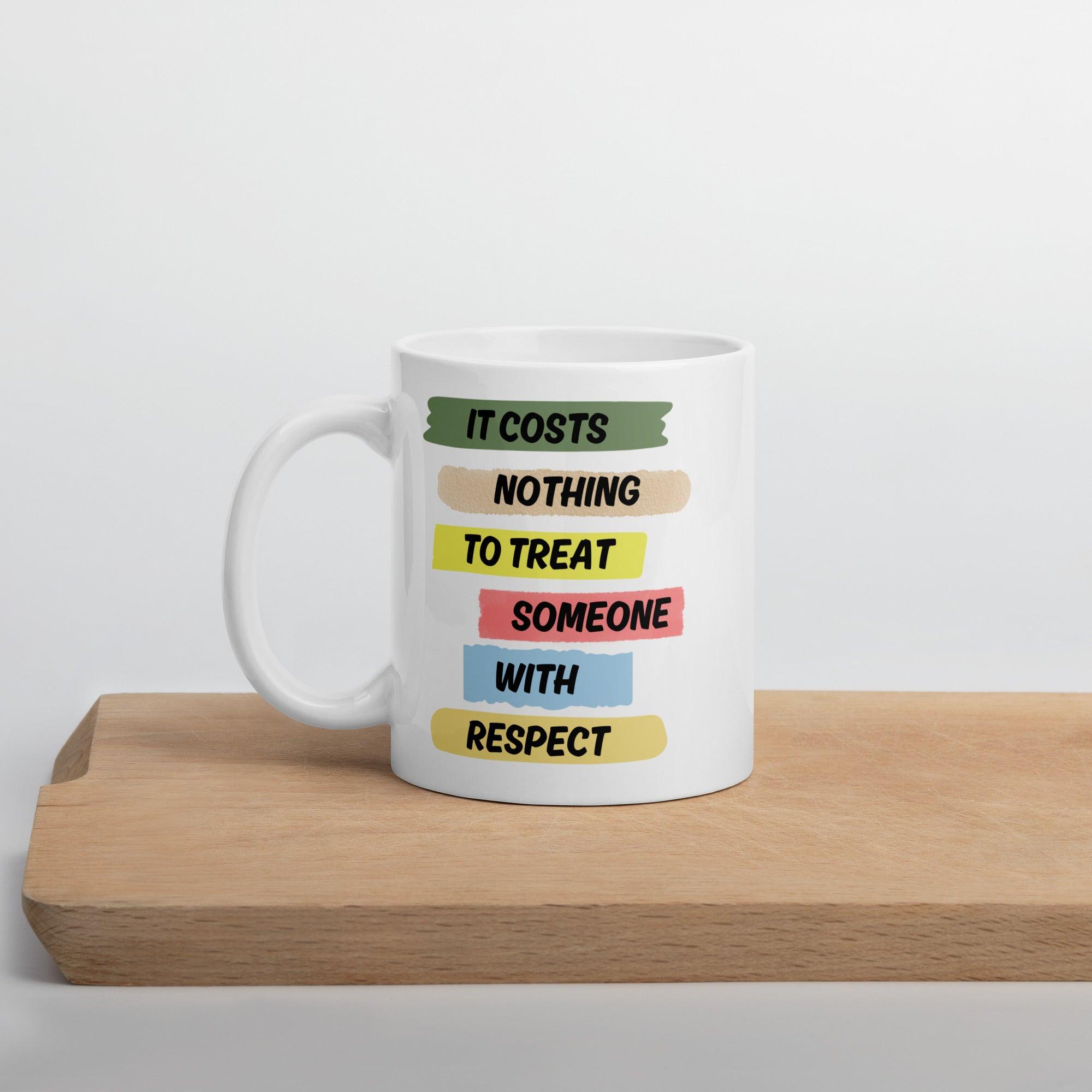 Respect Reminder Ceramic Mug - Inspire Cups