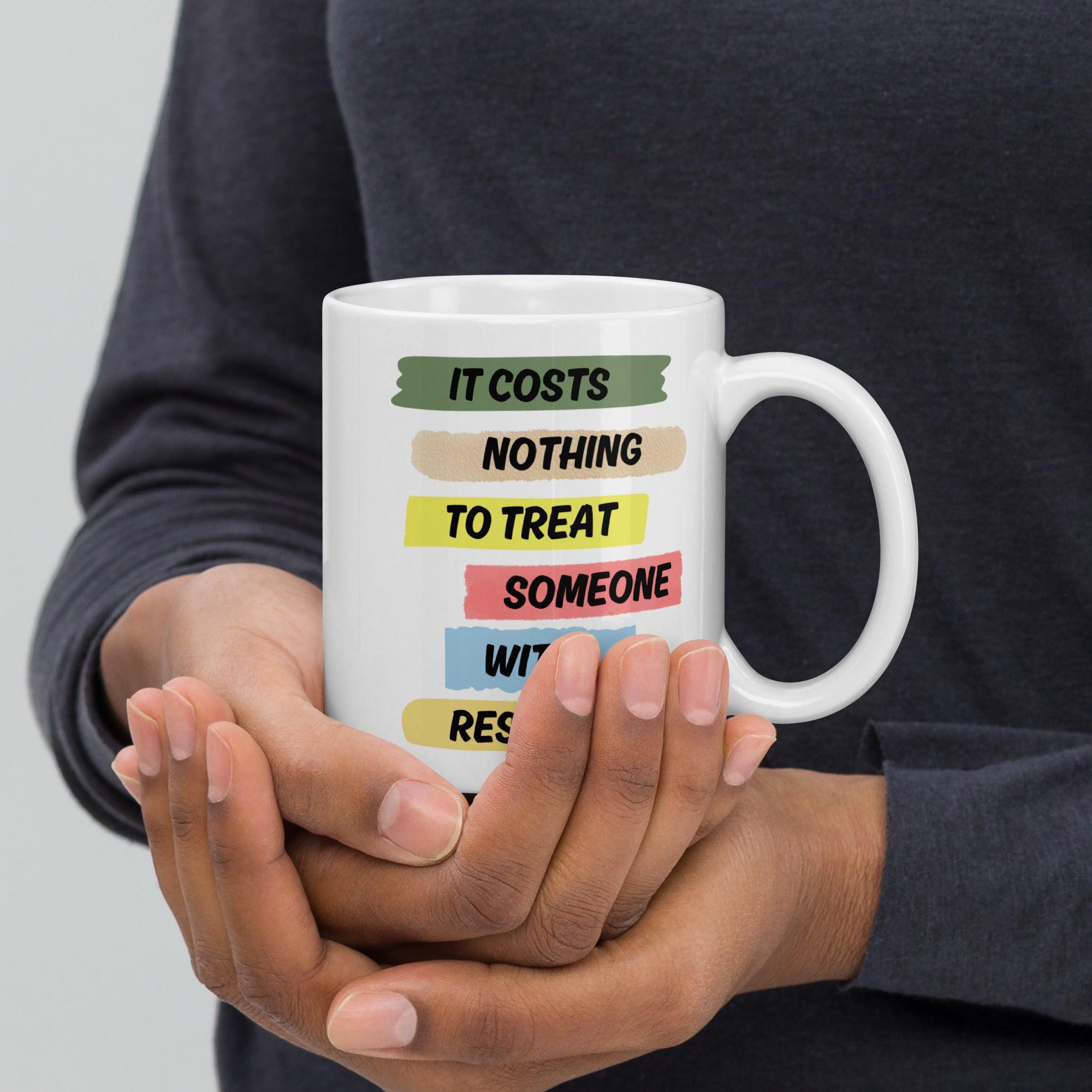 Respect Reminder Ceramic Mug - Inspire Cups
