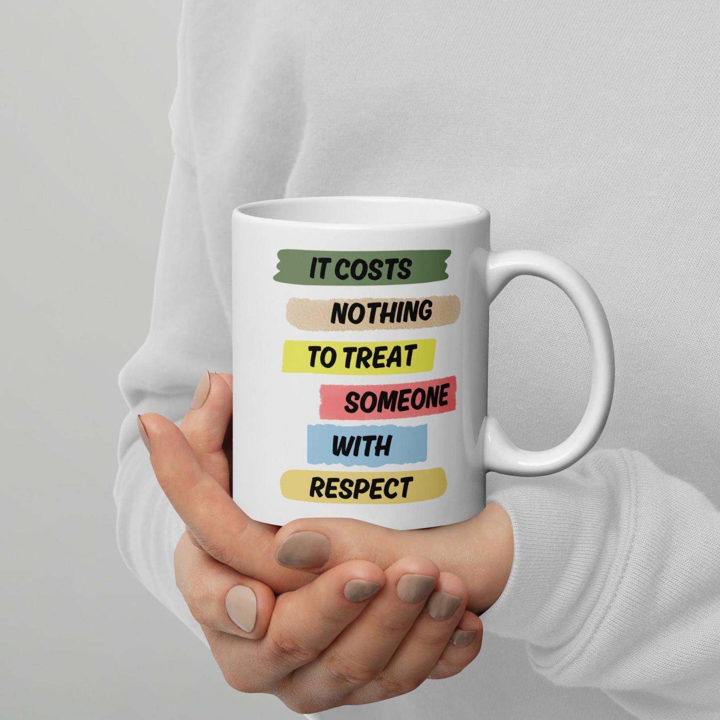Respect Reminder Ceramic Mug - Inspire Cups