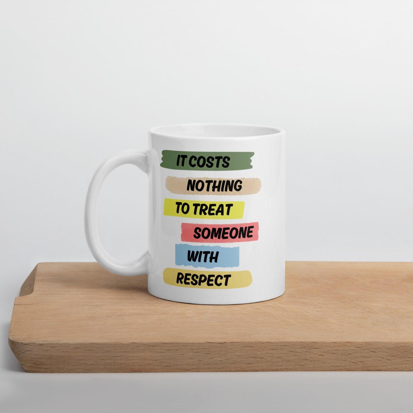 Respect Reminder Ceramic Mug - Inspire Cups