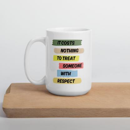 Respect Reminder Ceramic Mug - Inspire Cups