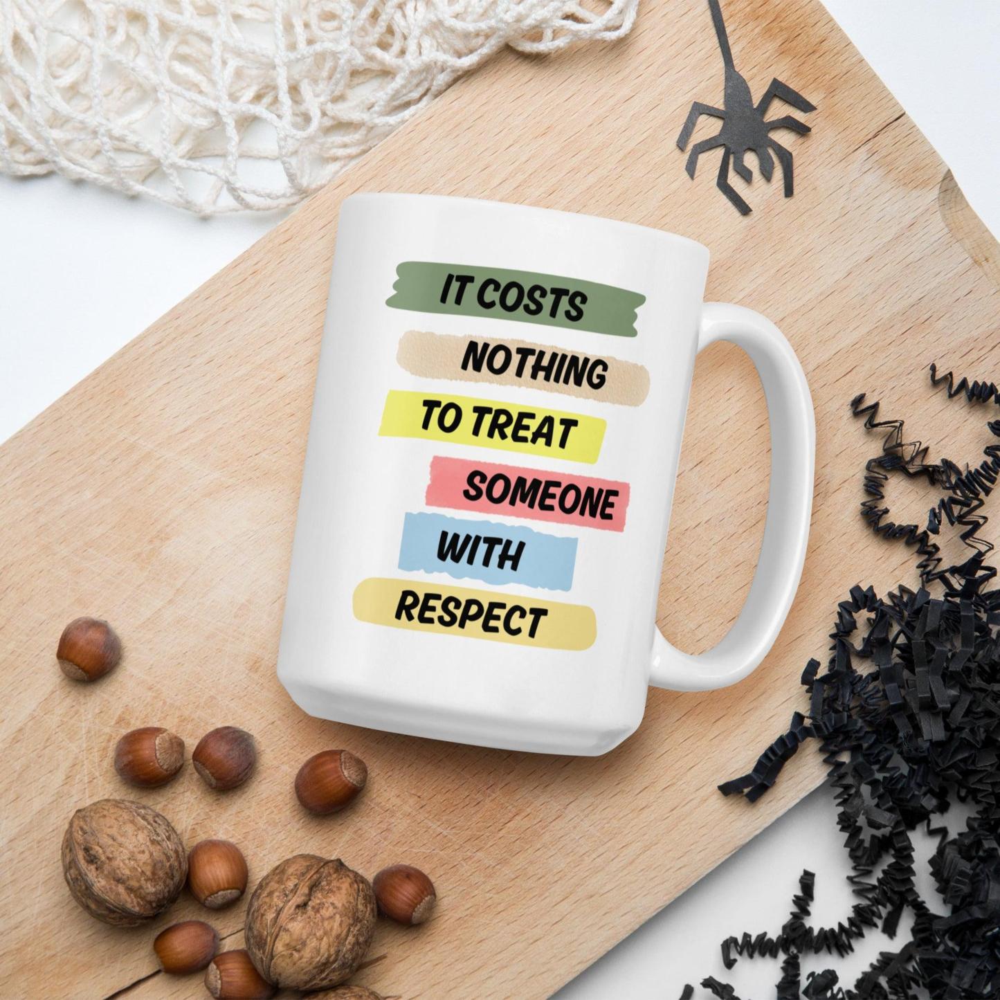 Respect Reminder Ceramic Mug - Inspire Cups