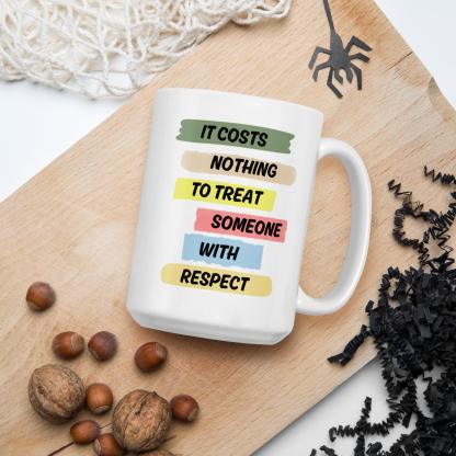 Respect Reminder Ceramic Mug - Inspire Cups
