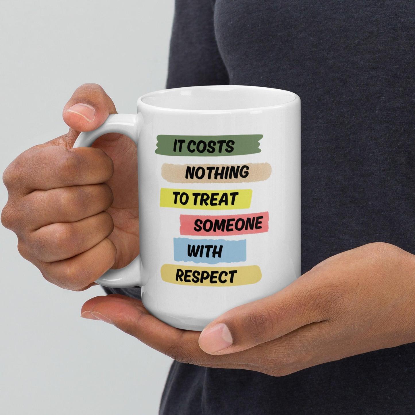 Respect Reminder Ceramic Mug - Inspire Cups