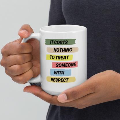 Respect Reminder Ceramic Mug - Inspire Cups