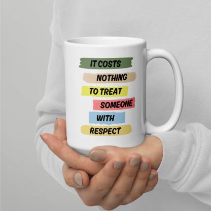 Respect Reminder Ceramic Mug - Inspire Cups