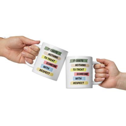 Respect Reminder Ceramic Mug - Inspire Cups