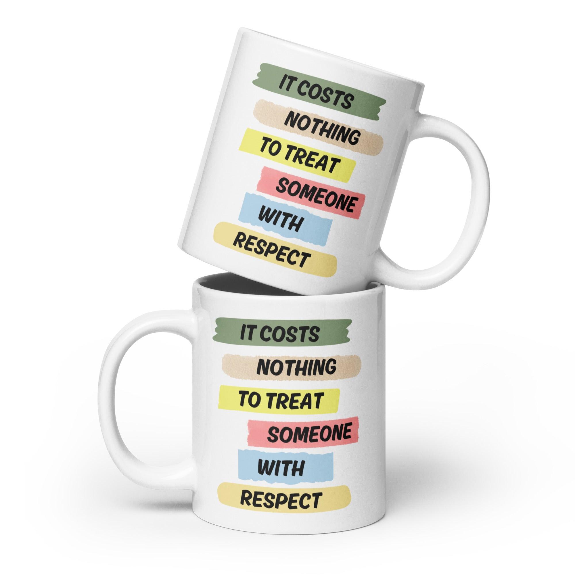Respect Reminder Ceramic Mug - Inspire Cups