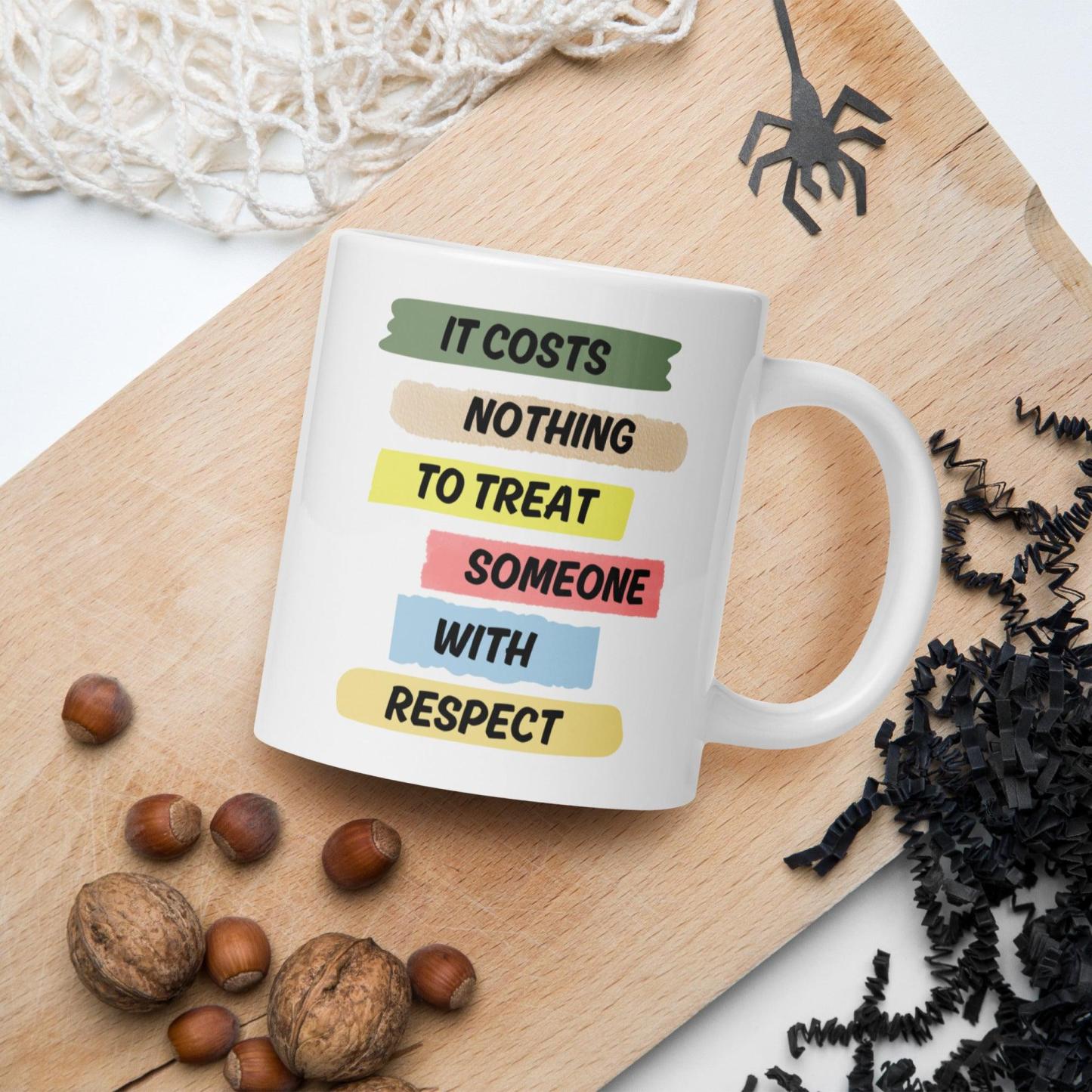 Respect Reminder Ceramic Mug - Inspire Cups