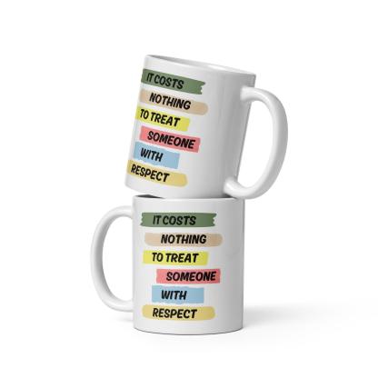 Respect Reminder Ceramic Mug - Inspire Cups