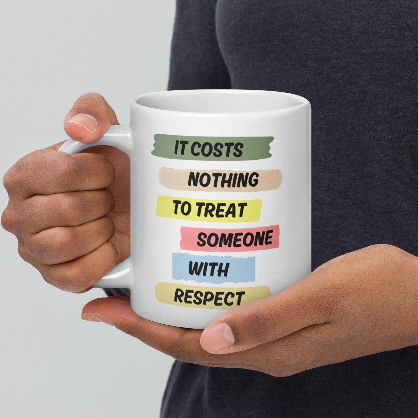 Respect Reminder Ceramic Mug - Inspire Cups