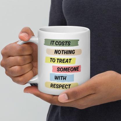 Respect Reminder Ceramic Mug - Inspire Cups