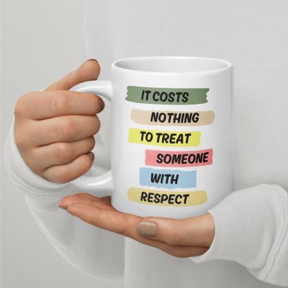 Respect Reminder Ceramic Mug - Inspire Cups