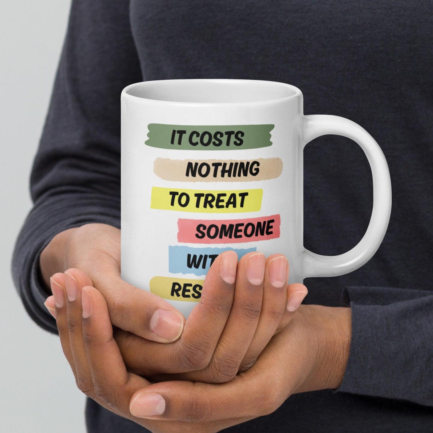 Respect Reminder Ceramic Mug - Inspire Cups