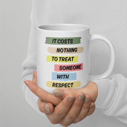 Respect Reminder Ceramic Mug - Inspire Cups