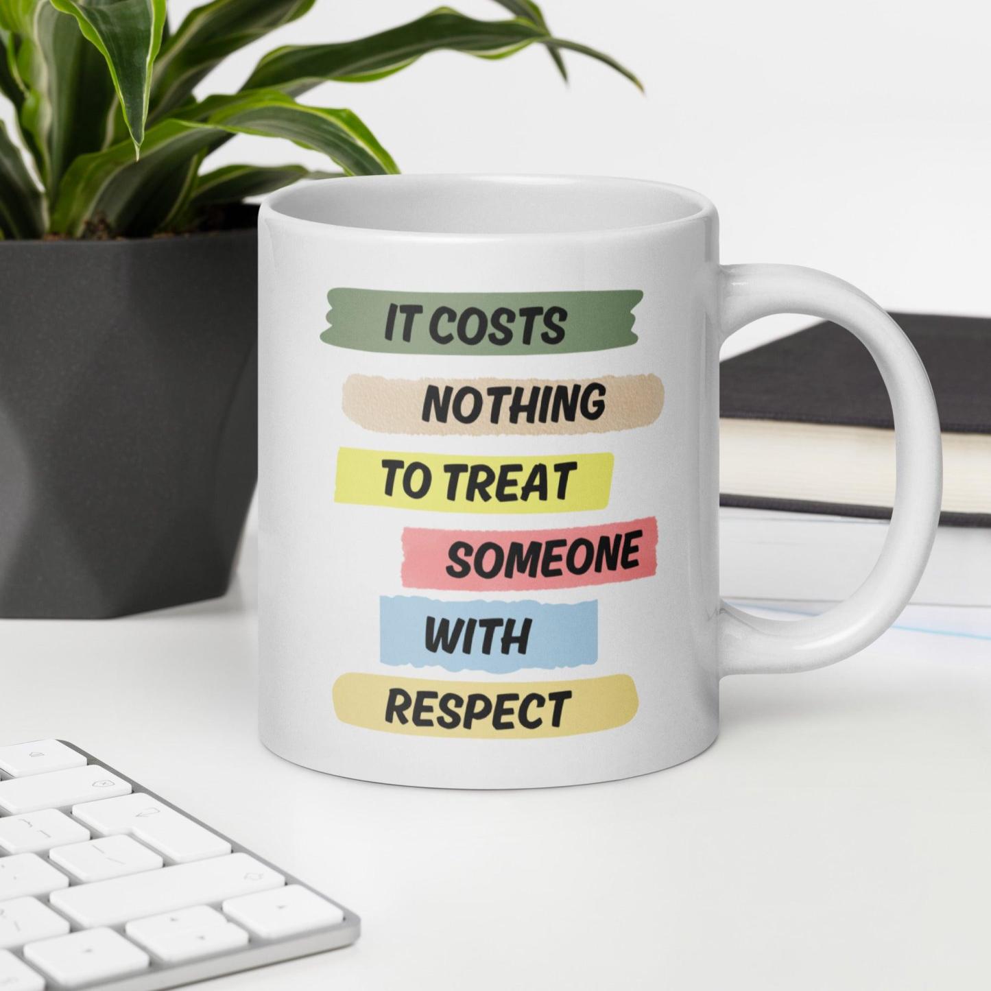 Respect Reminder Ceramic Mug - Inspire Cups