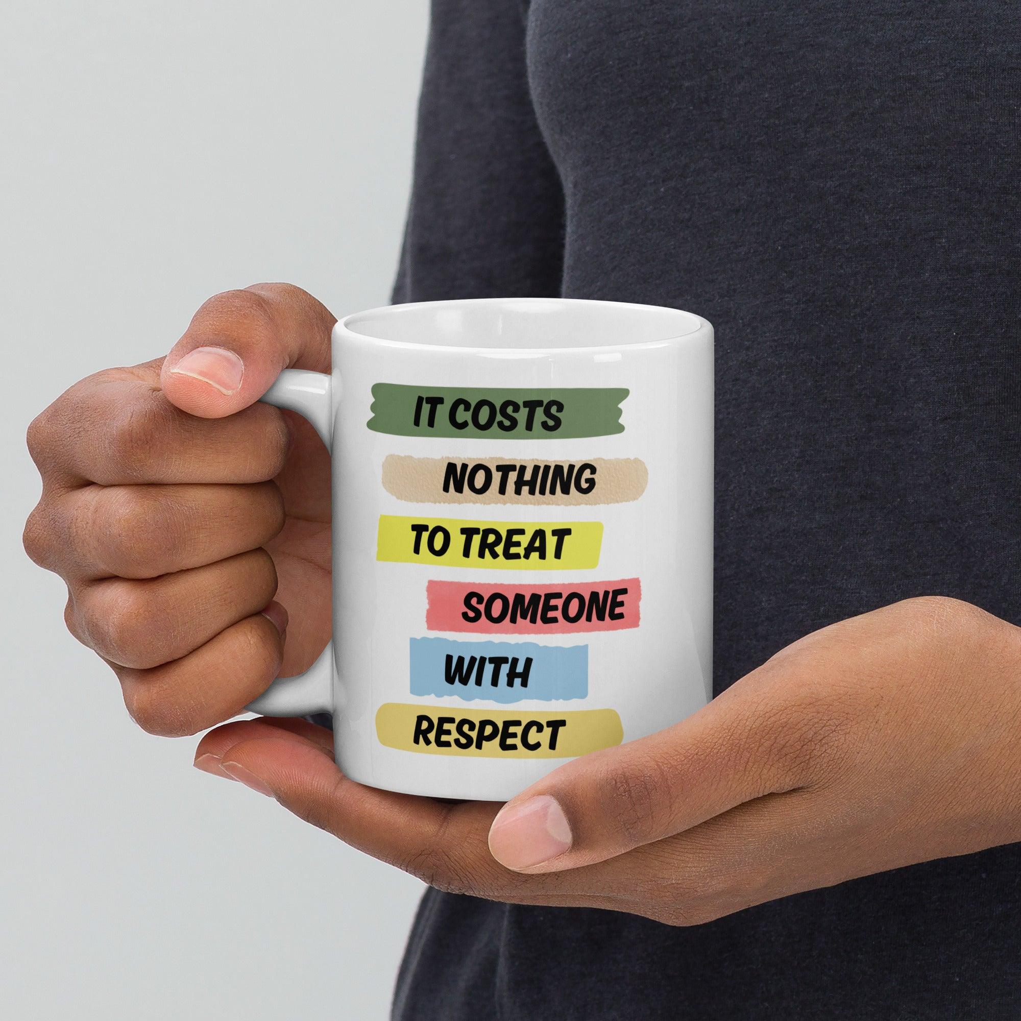 Respect Reminder Ceramic Mug - Inspire Cups