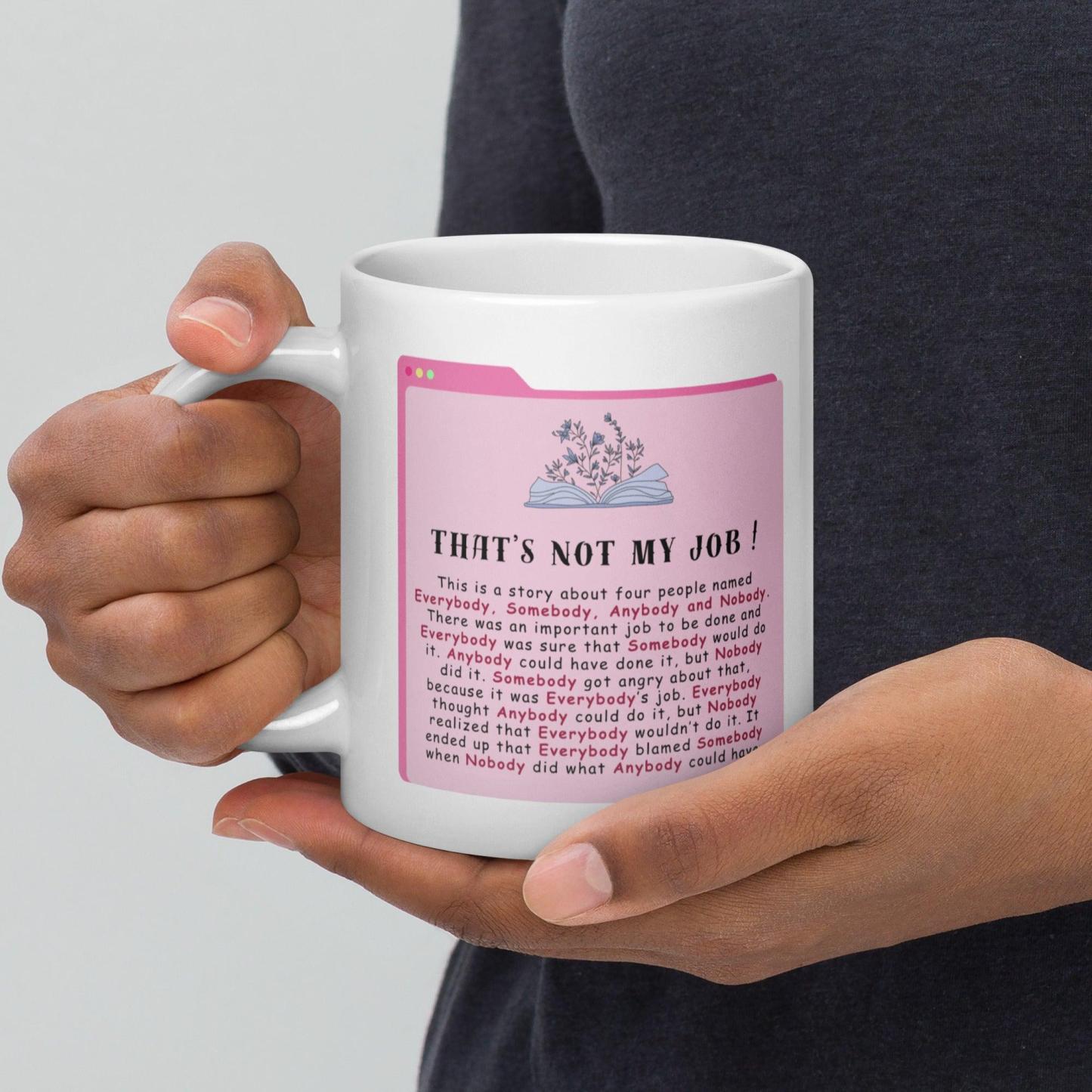 Thats Not My Job Quote Printed Glossy Mug - Inspire Cups