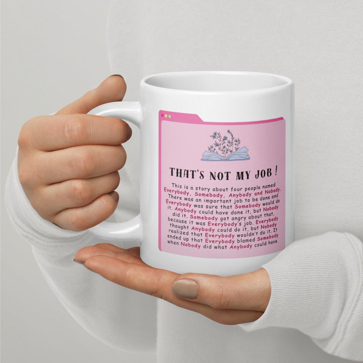 Thats Not My Job Quote Printed Glossy Mug - Inspire Cups