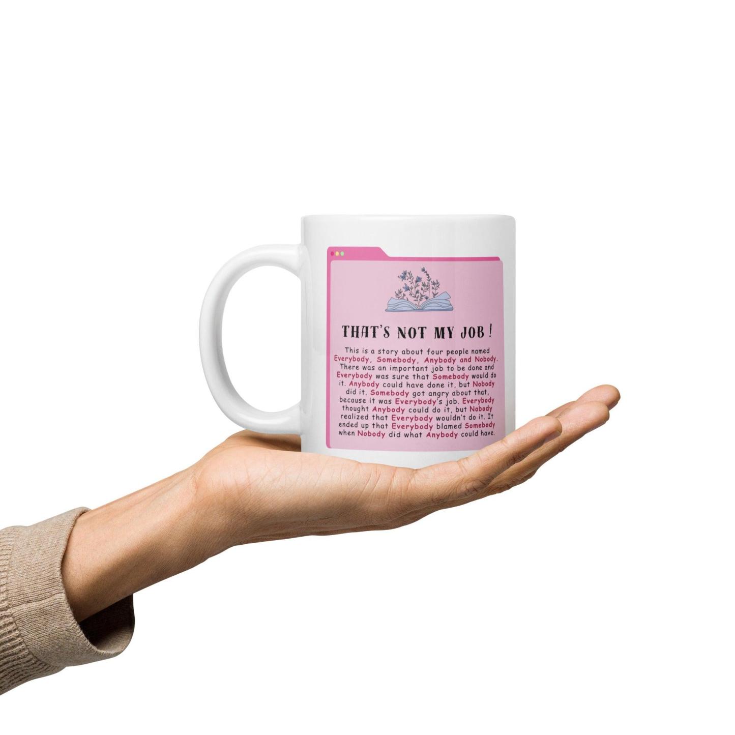 Thats Not My Job Quote Printed Glossy Mug - Inspire Cups