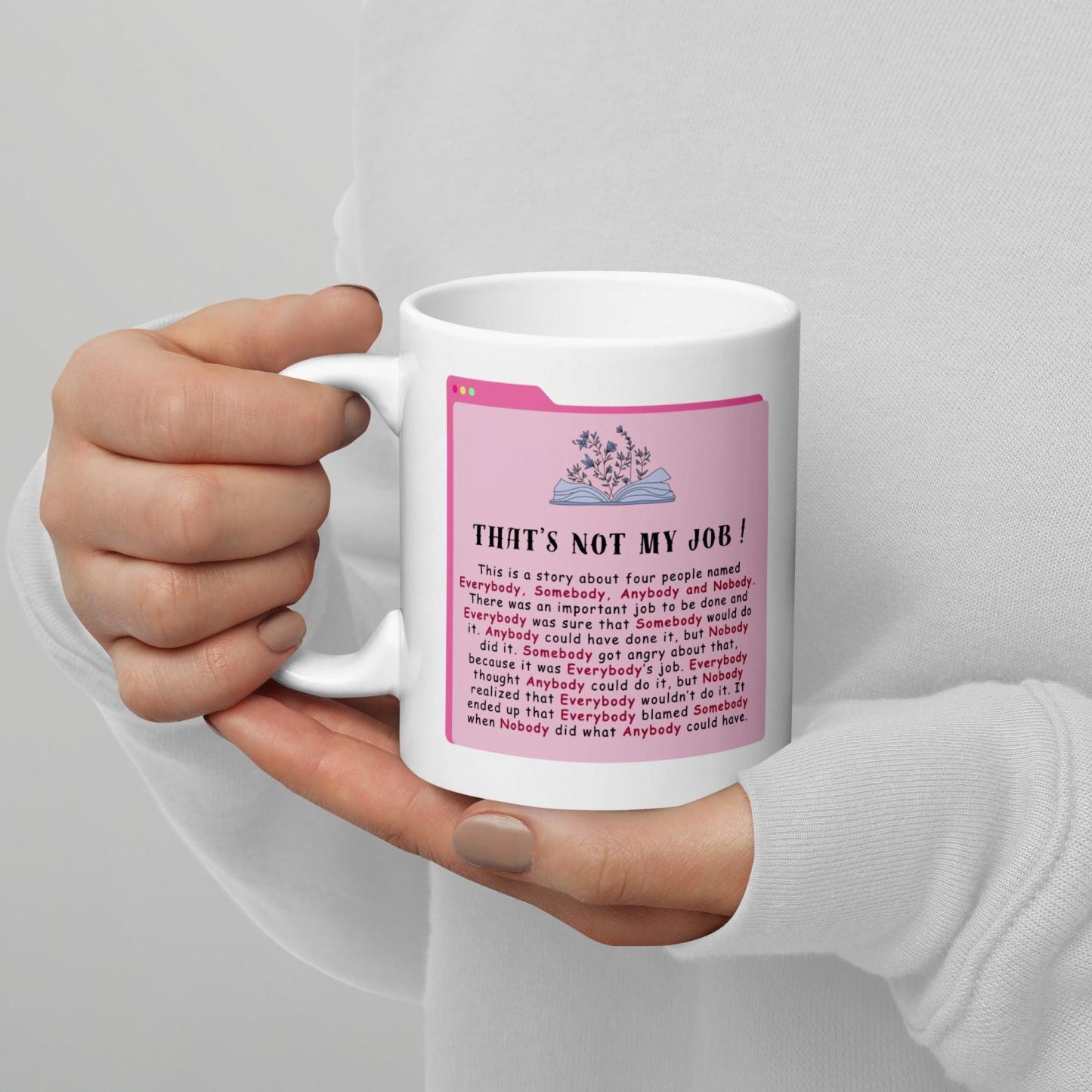 Thats Not My Job Quote Printed Glossy Mug - Inspire Cups