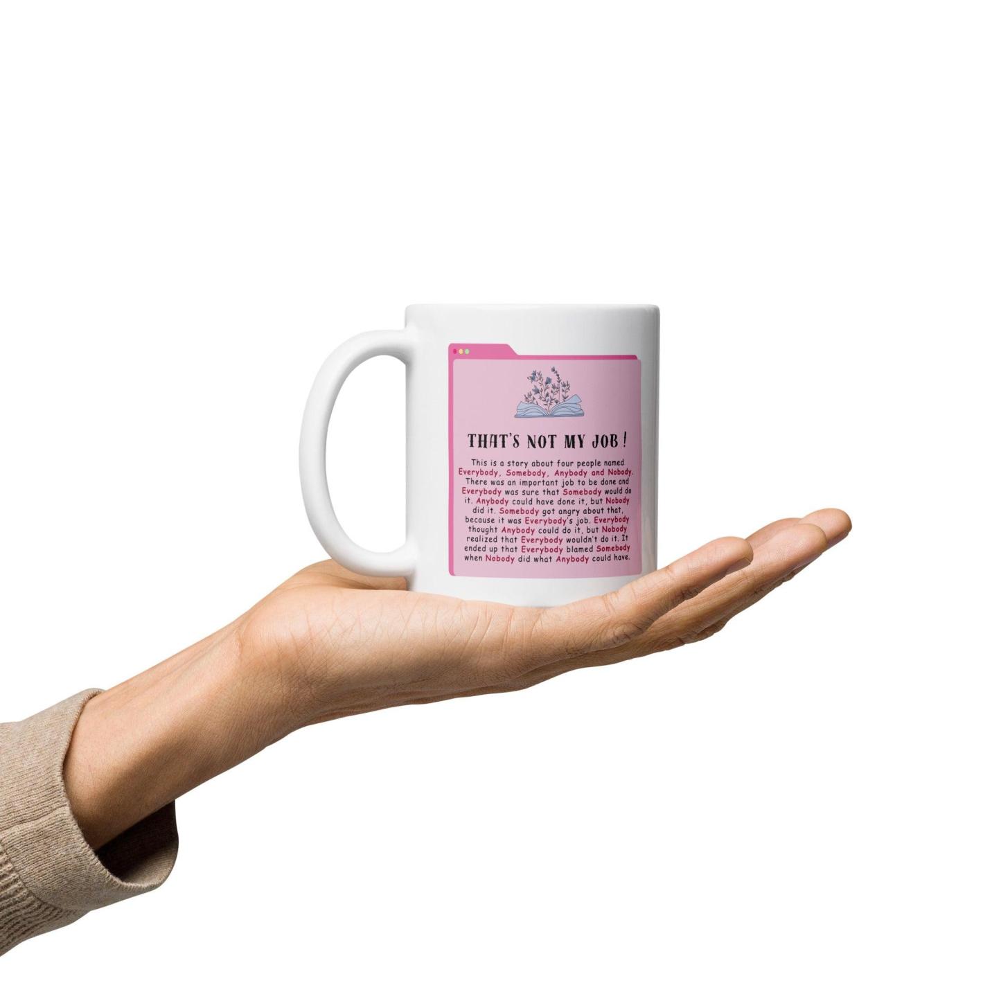 Thats Not My Job Quote Printed Glossy Mug - Inspire Cups