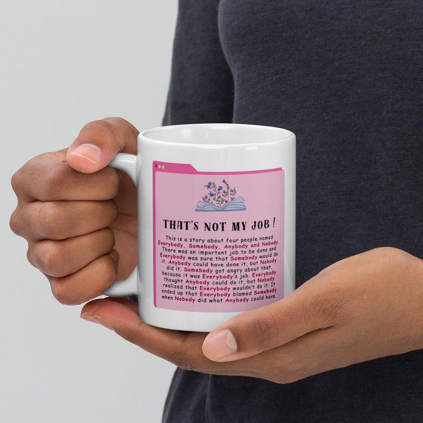 Thats Not My Job Quote Printed Glossy Mug - Inspire Cups