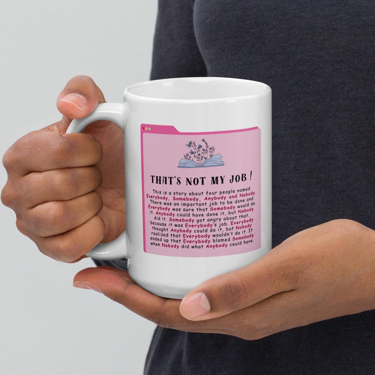 Thats Not My Job Quote Printed Glossy Mug - Inspire Cups