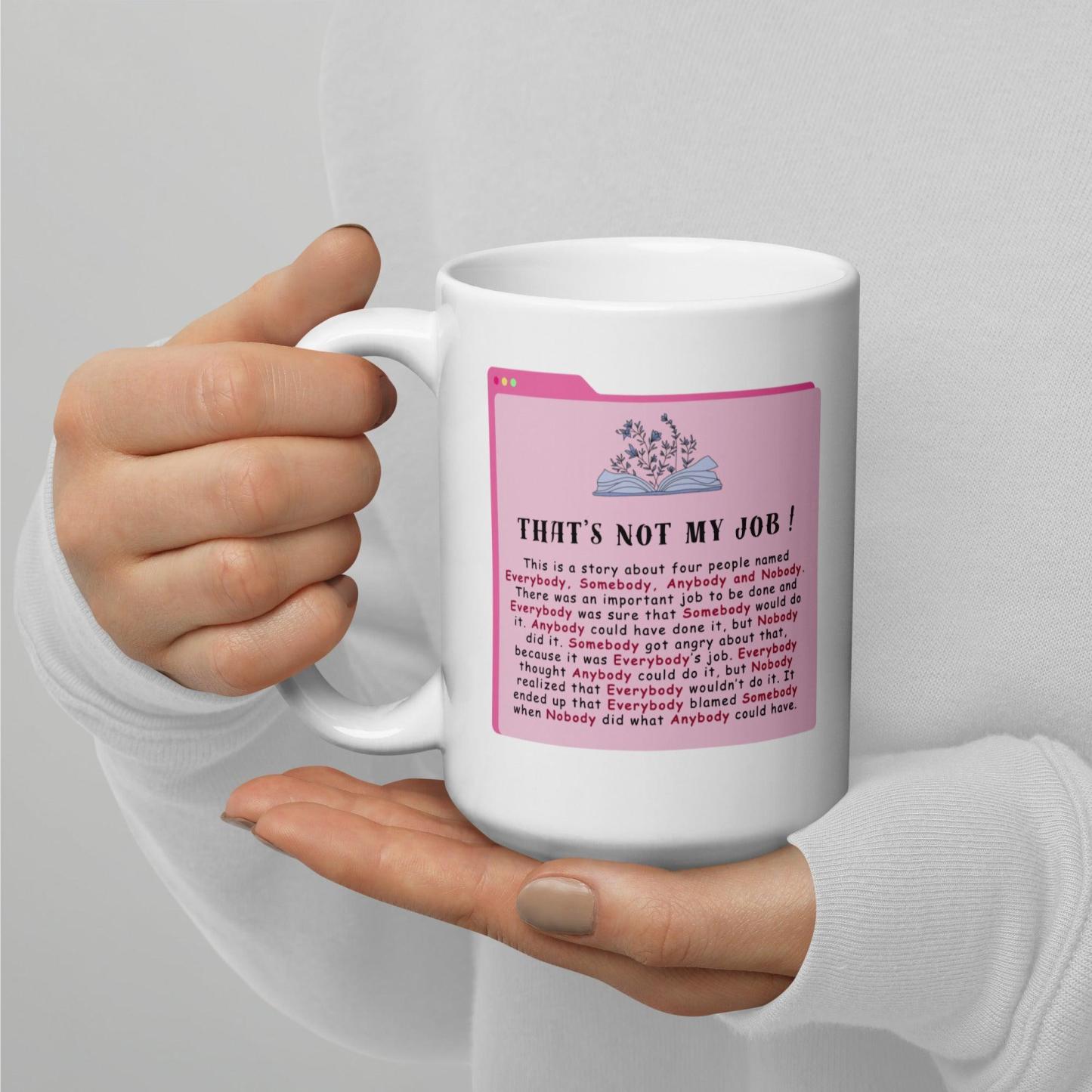 Thats Not My Job Quote Printed Glossy Mug - Inspire Cups