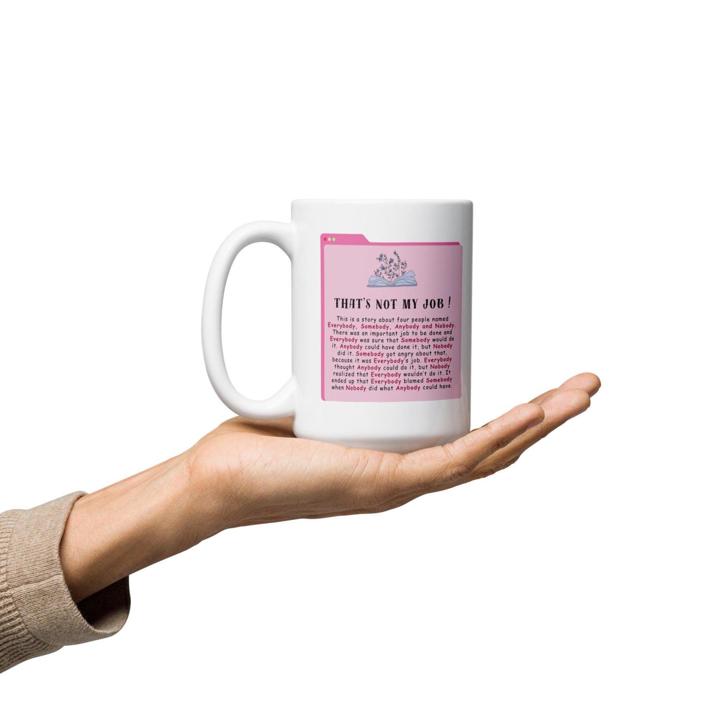 Thats Not My Job Quote Printed Glossy Mug - Inspire Cups