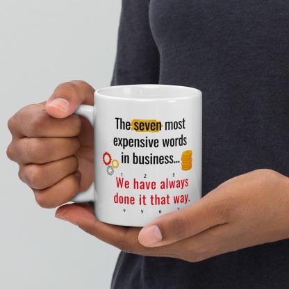 The Seven Most Expensive Words In Business Mug - Inspire Cups
