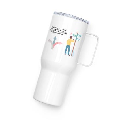 Decision Making Travel Mug - Inspire Cups