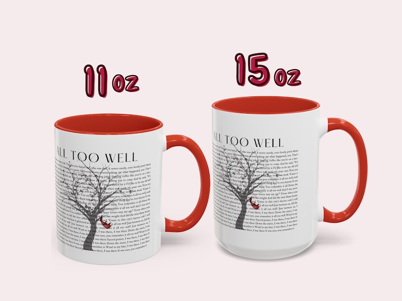 May include: White ceramic mug with a red rim and handle. The mug features the lyrics to the song "All Too Well" by Taylor Swift printed on the front. The lyrics are printed in black text and feature a small illustration of a tree with a red bird.
