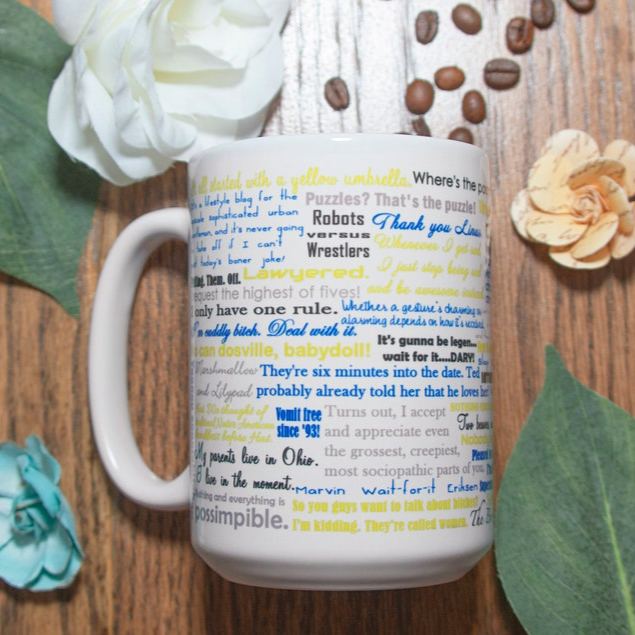 You Said How I Met Your Mother Quotes Mug