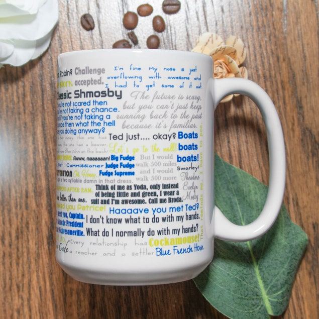 You Said How I Met Your Mother Quotes Mug
