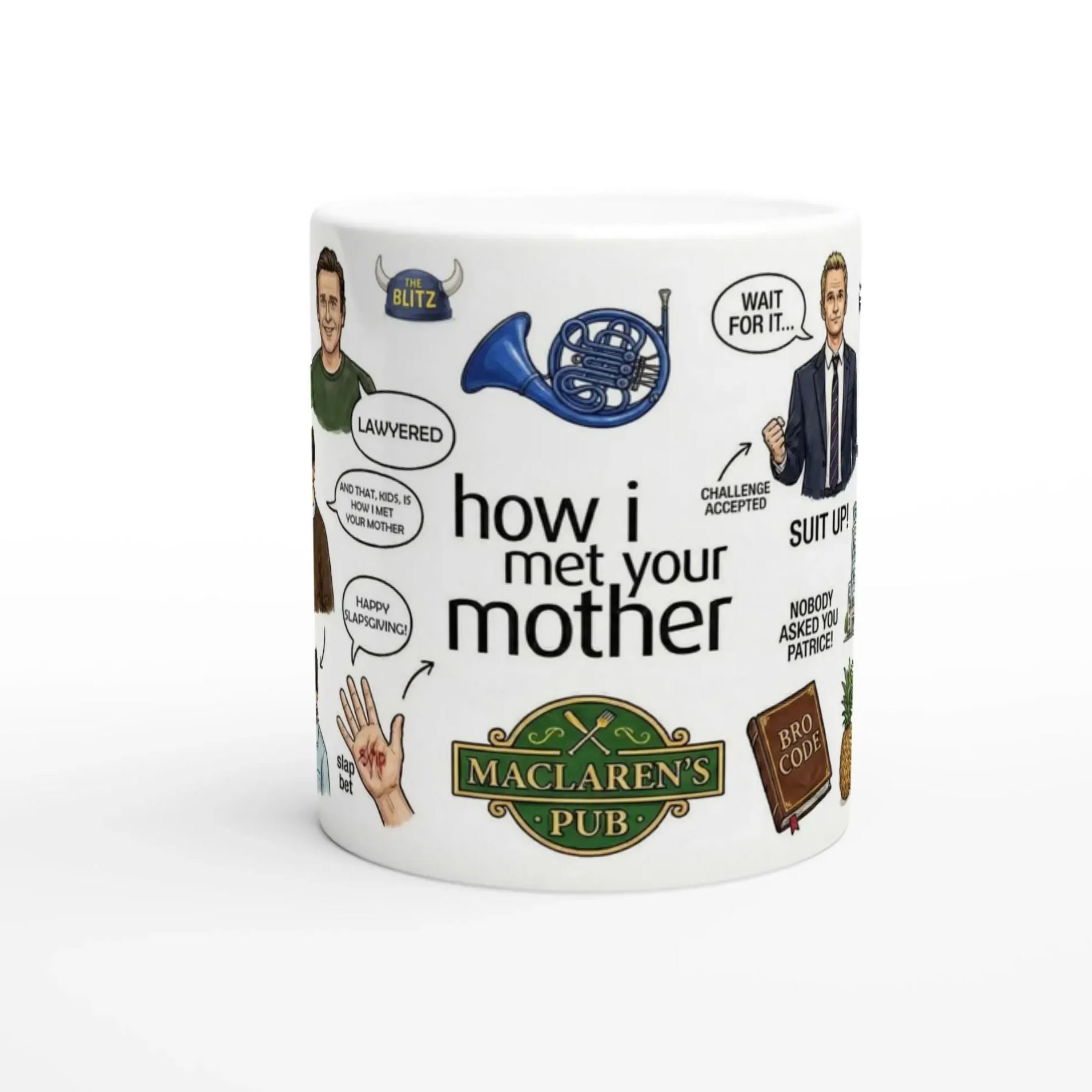 White ceramic mug featuring How I Met Your Mother illustrations and quotes including Barney Stinson and the Blue French Horn