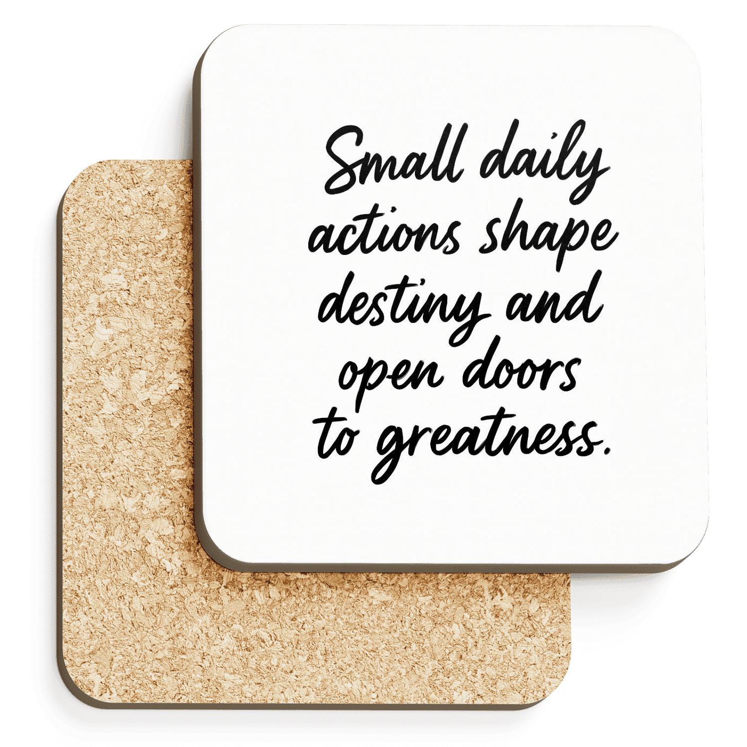 Daily Actions Shape Destiny custom engraved coasters