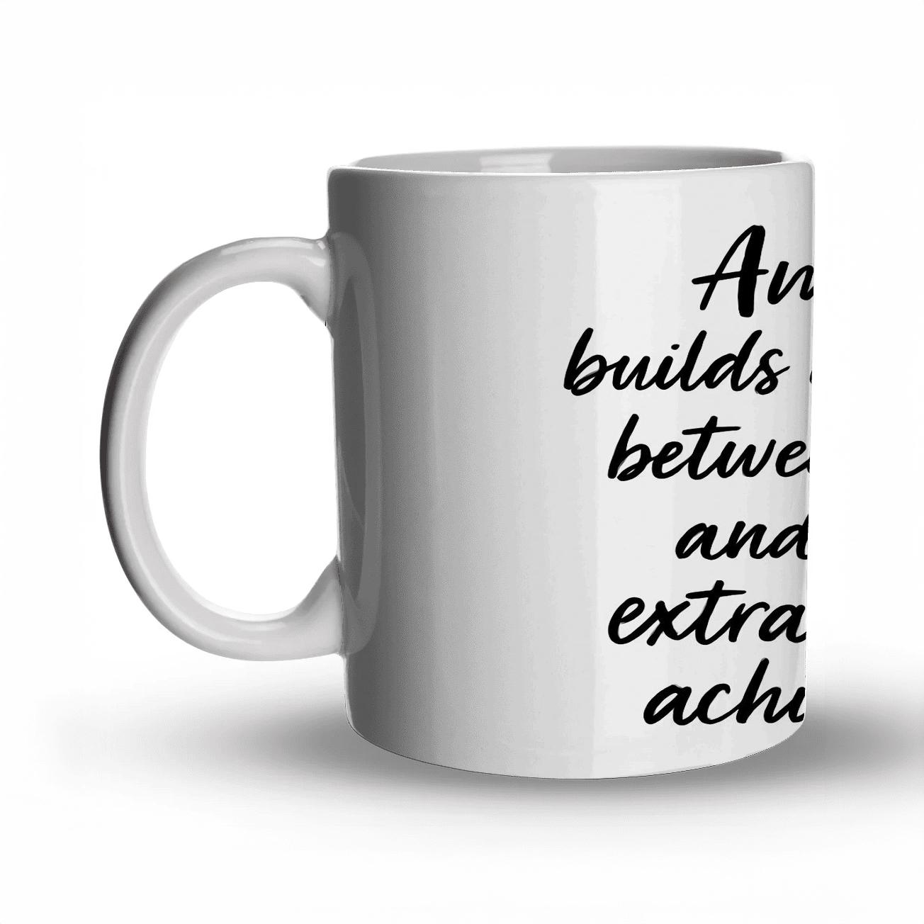 Ambition Builds Quiet Bridges gift mugs for occasions