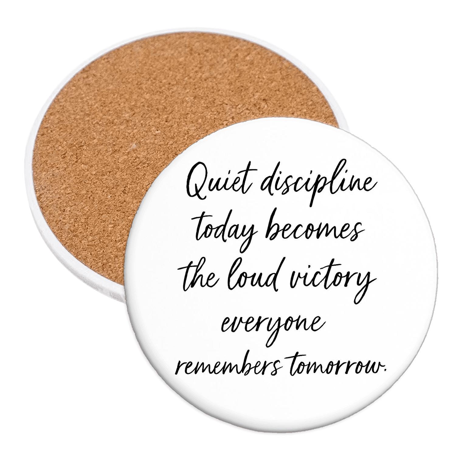 Quiet Discipline Loud Victory absorbent drink coasters