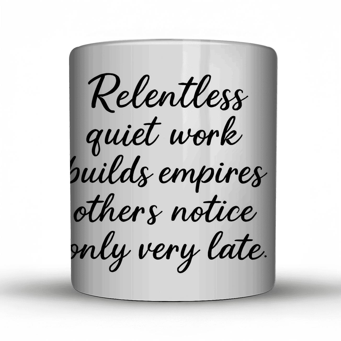 Relentless Quiet Momentum personalized mugs