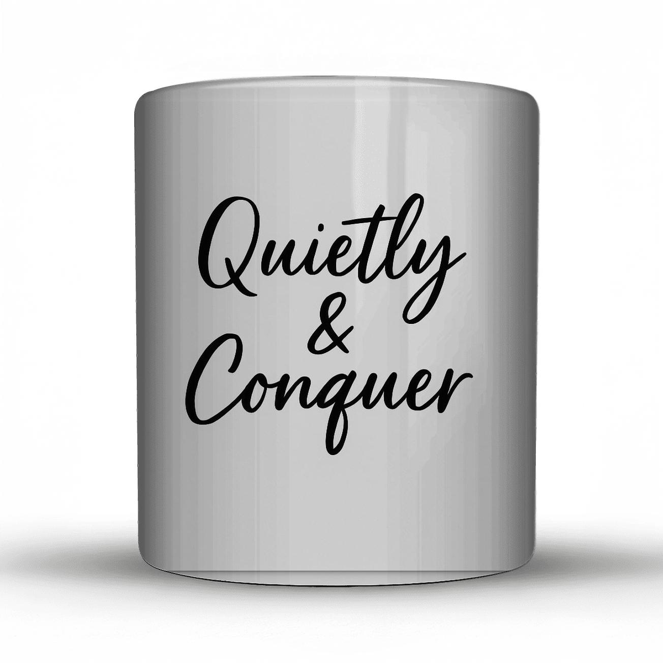 Rise Quietly But Conquer Everything Before Anyone Realizes You Have Changed ceramic coffee mugs