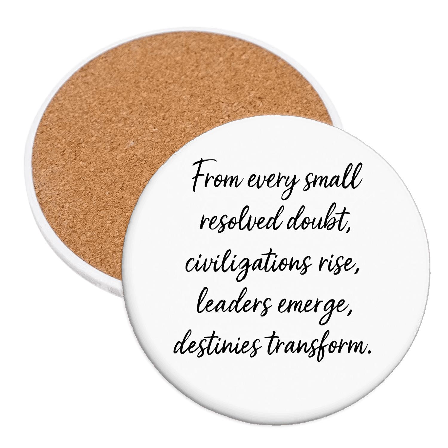 Civilizations Rise Leaders Emerge Destinies Transform Quote Art decorative beverage coasters