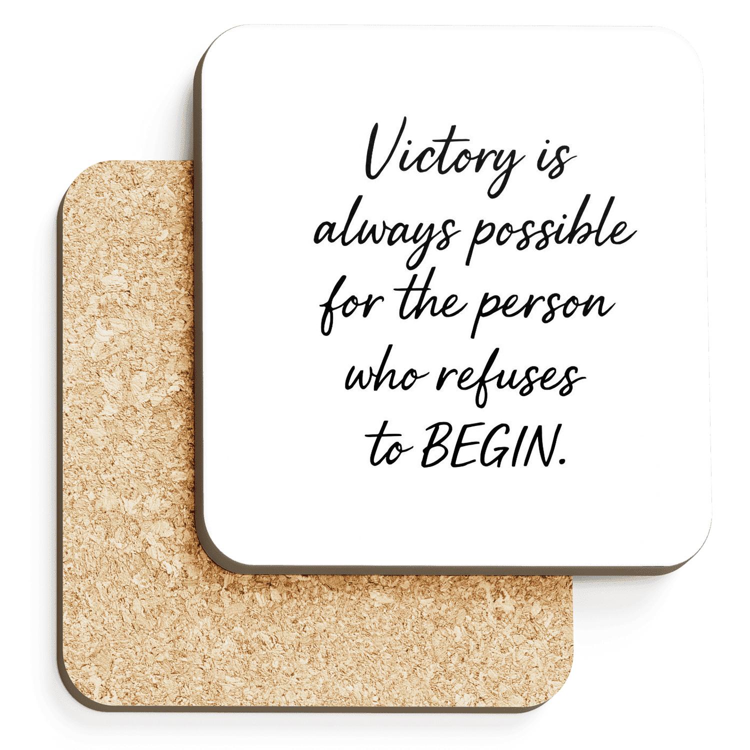 Victory Belongs To Those Who Begin Before They Feel Ready stone coaster collections