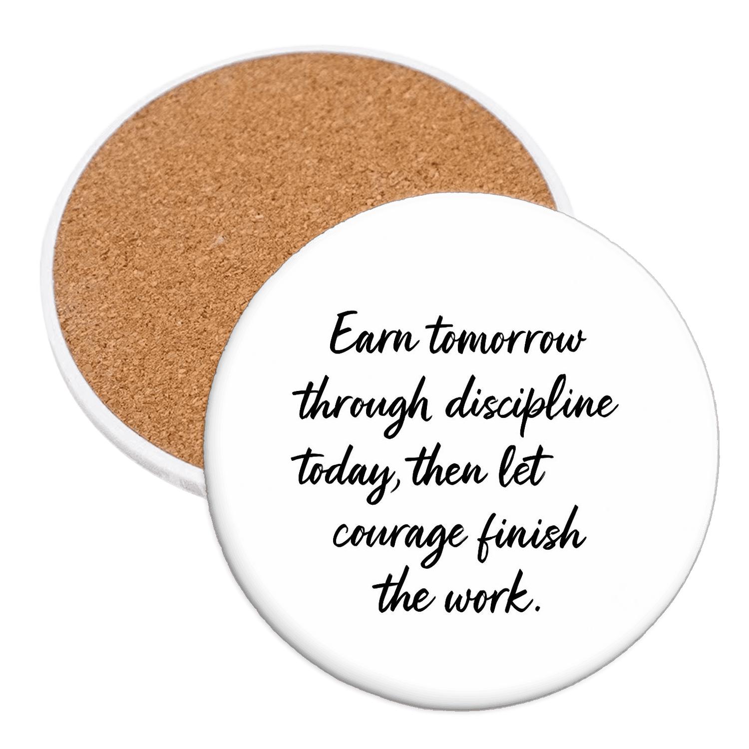 Earn Tomorrow Through Discipline Today elegant tabletop coasters