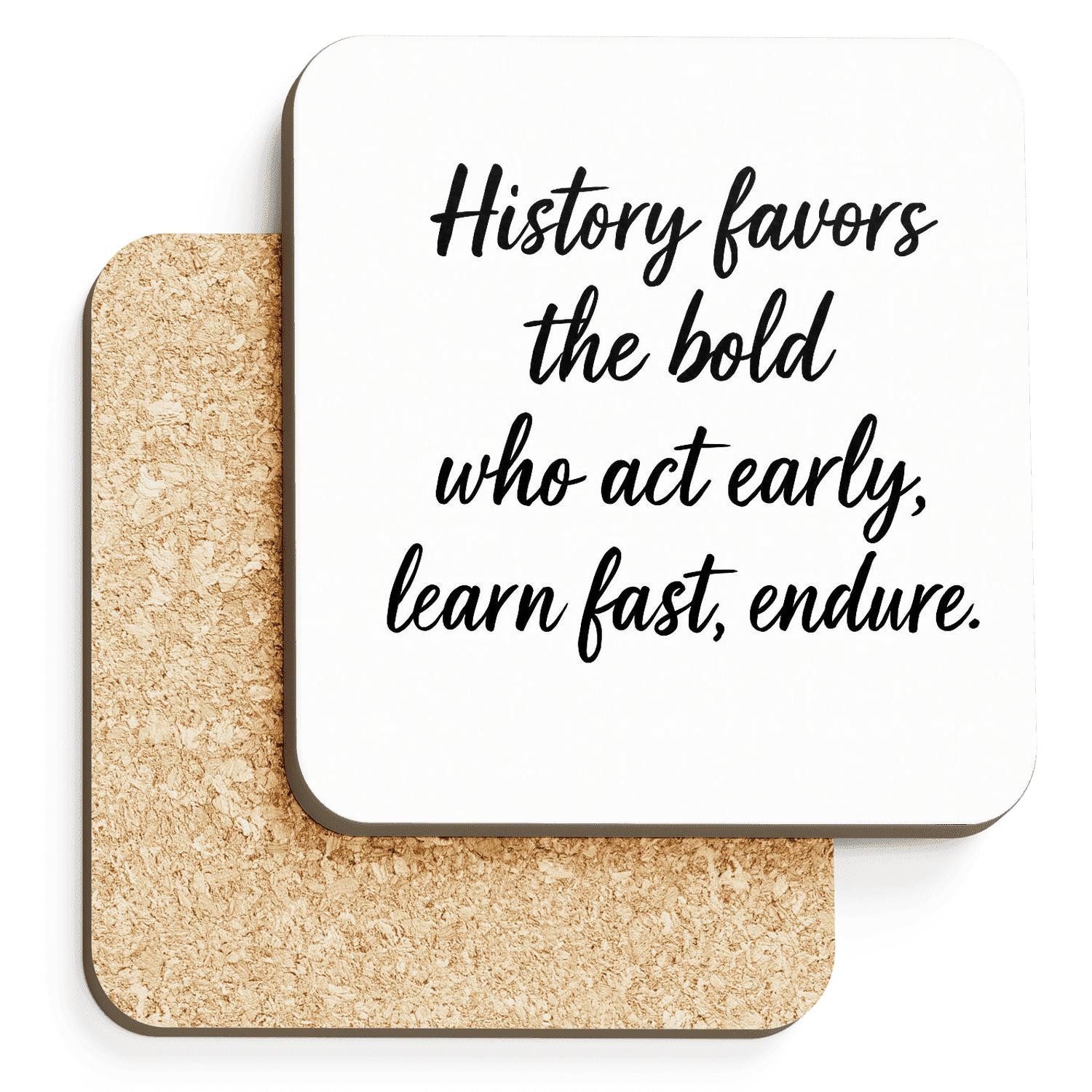 History Favors The Bold elegant tabletop coasters