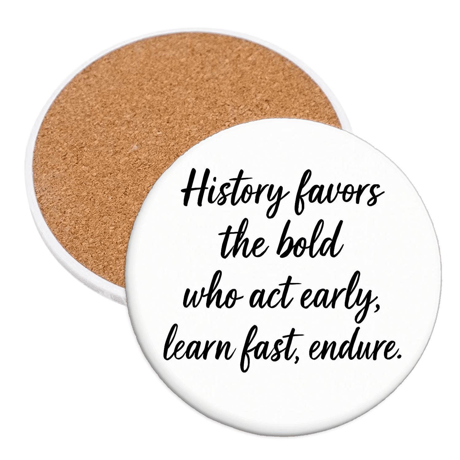 History Favors The Bold decorative beverage coasters