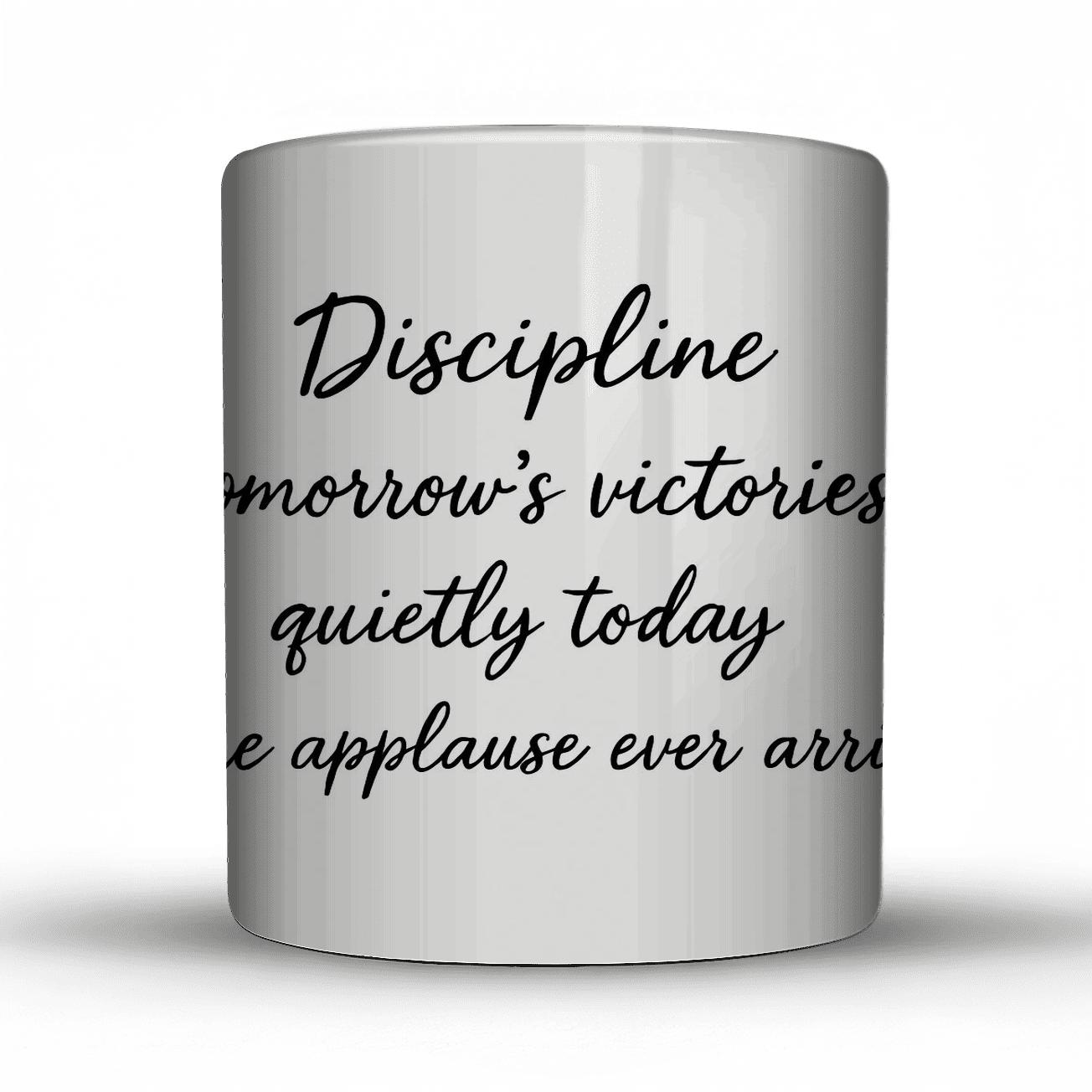 Discipline Writes Tomorrows Victories custom printed mugs