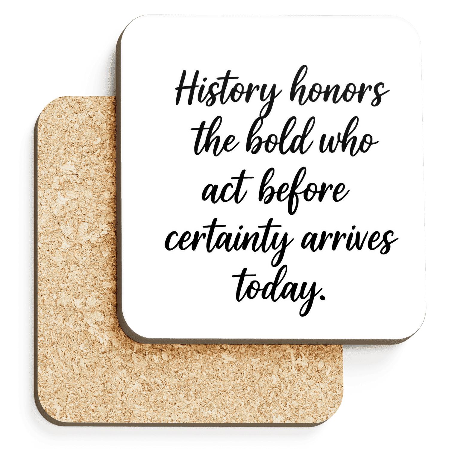 Certainty Follows Courage absorbent drink coasters