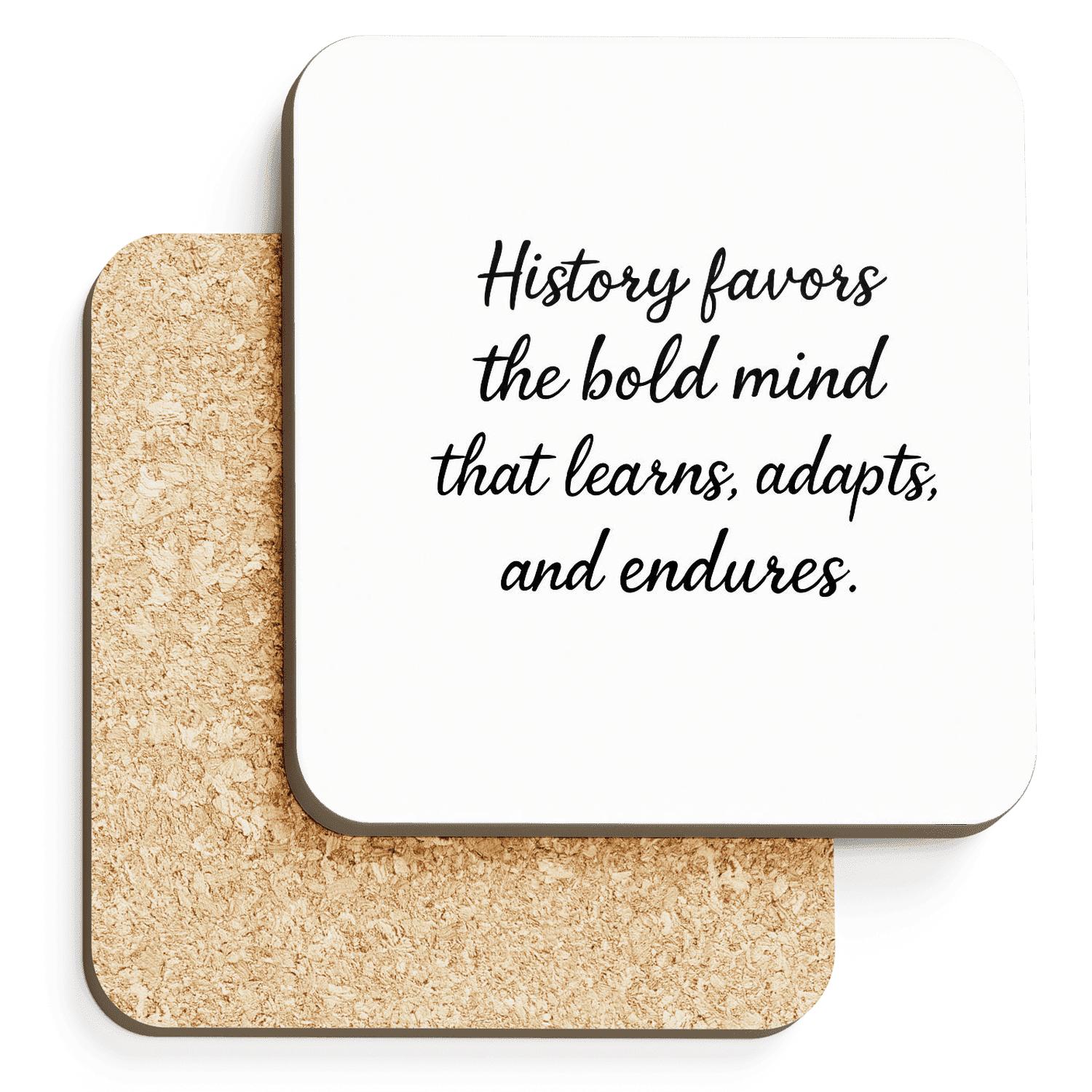 History Favors The Bold Mind cork coaster sets