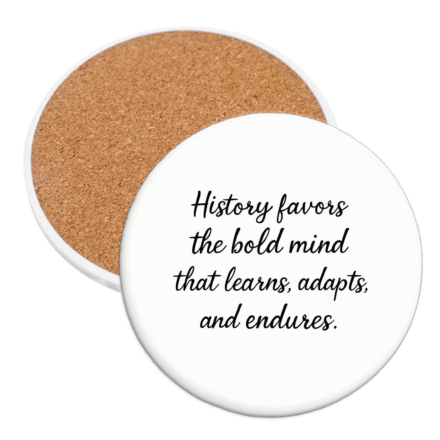 History Favors The Bold Mind absorbent drink coasters